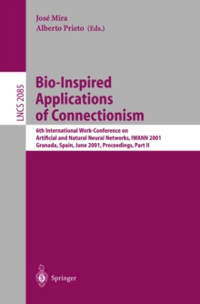 Bio-Inspired Applications of Connectionism : 6th International Work-Conference on Artificial and Natural Neural Networks, IWANN 2001 Granada, Spain, June 13-15, 2001, Proceedings, Part II