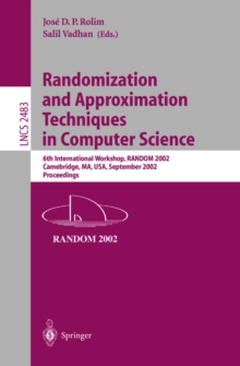 Randomization and Approximation Techniques in Computer Science : 6th International Workshop, RANDOM 2002, Cambridge, MA, USA, September 13-15, 2002, Proceedings