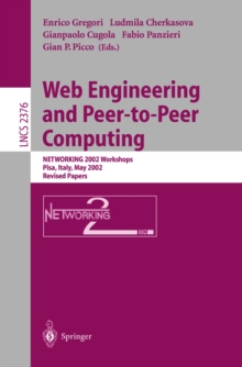 Web Engineering and Peer-to-Peer Computing : NETWORKING 2002 Workshops, Pisa, Italy, May 19-24, 2002, Revised Papers