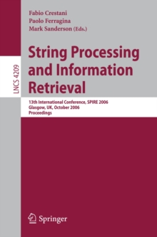 String Processing and Information Retrieval : 13th International Conference, SPIRE 2006, Glasgow, UK, October 11-13, 2006, Proceedings