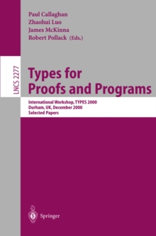 Types for Proofs and Programs : International Workshop, TYPES 2000, Durham, UK, December 8-12, 2000. Selected Papers