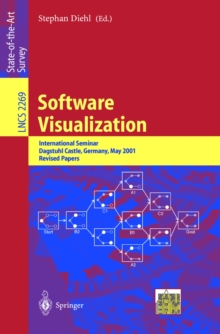 Software Visualization : International Seminar Dagstuhl Castle, Germany, May 20-25, 2001 Revised Lectures