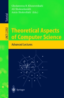 Theoretical Aspects of Computer Science : Advanced Lectures