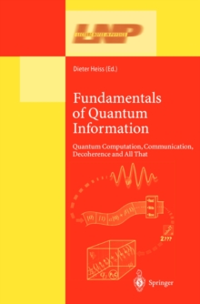 Fundamentals of Quantum Information : Quantum Computation, Communication, Decoherence and All That