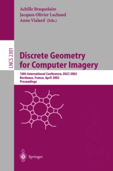 Discrete Geometry for Computer Imagery : 10th International Conference, DGCI 2002, Bordeaux, France, April 3-5, 2002. Proceedings