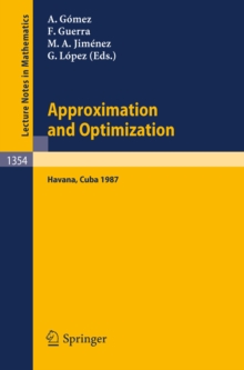 Approximation and Optimization : Proceedings of the International Seminar, held in Havana, Cuba, January 12-16, 1987