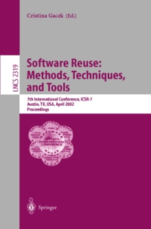 Software Reuse: Methods, Techniques, and Tools : 7th International Conference, ICSR-7, Austin, TX, USA, April 15-19, 2002. Proceedings