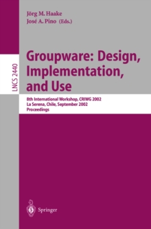 Groupware: Design, Implementation, and Use : 8th International Workshop, CRIWG 2002, La Serena, Chile, 1.-4. September 2002, Proceedings