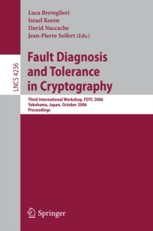 Fault Diagnosis and Tolerance in Cryptography : Third International Workshop, FDTC 2006, Yokohama, Japan, October 10, 2006, Proceedings