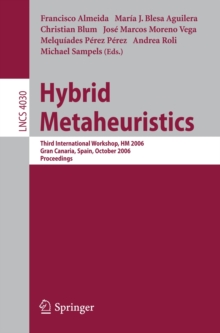 Hybrid Metaheuristics : Third International Workshop, HM 2006, Gran Canaria, Spain, October 13-14, 2006, Proceedings