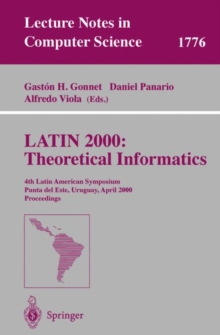 LATIN 2000: Theoretical Informatics : 4th Latin American Symposium, Punta del Este, Uruguay, April 10-14, 2000 Proceedings