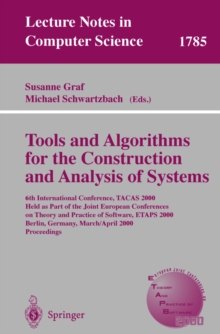 Tools and Algorithms for the Construction and Analysis of Systems : 6th International Conference, TACAS 2000 Held as Part of the Joint European Conferences on Theory and Practice of Software, ETAPS 20