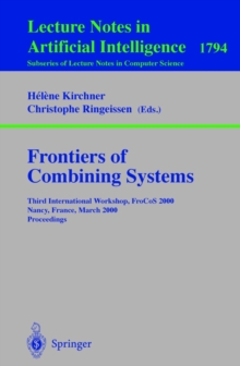 Frontiers of Combining Systems : Third International Workshop, FroCoS 2000 Nancy, France, March 22-24, 2000 Proceedings