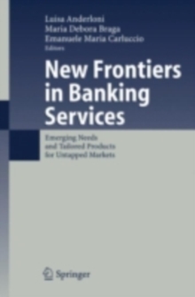 New Frontiers in Banking Services : Emerging Needs and Tailored Products for Untapped Markets