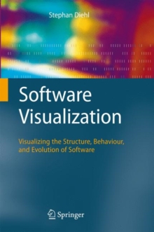 Software Visualization : Visualizing the Structure, Behaviour, and Evolution of Software