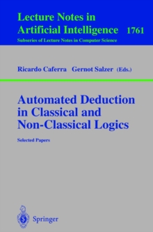 Automated Deduction in Classical and Non-Classical Logics : Selected Papers