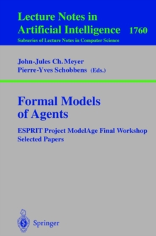 Formal Models of Agents : ESPRIT Project ModelAge Final Report Selected Papers