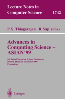 Advances in Computing Science - ASIAN'99 : 5th Asian Computing Science Conference, Phuket, Thailand, December 10-12, 1999 Proceedings