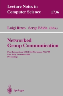 Networked Group Communication : First International COST264 Workshop, NGC'99, Pisa, Italy, November 17-20, 1999 Proceedings