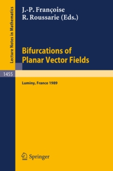 Bifurcations of Planar Vector Fields : Proceedings of a Meeting held in Luminy, France, Sept. 18-22, 1989