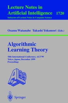 Algorithmic Learning Theory : 10th International Conference, ALT '99 Tokyo, Japan, December 6-8, 1999 Proceedings