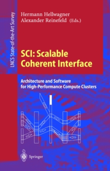 SCI: Scalable Coherent Interface : Architecture and Software for High-Performance Compute Clusters