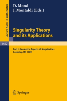 Singularity Theory and its Applications : Warwick 1989, Part I: Geometric Aspects of Singularities