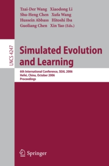 Simulated Evolution and Learning : 6th International Conference, SEAL 2006, Hefei, China, October 15-18, 2006, Proceedings