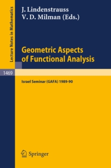 Geometric Aspects of Functional Analysis : Israel Seminar (GAFA) 1989-90