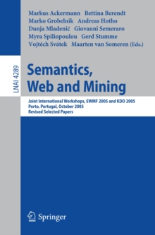 Semantics, Web and Mining : Joint International Workshop, EWMF 2005 and KDO 2005, Porto, Portugal, October 3-7, 2005, Revised Selected Papers