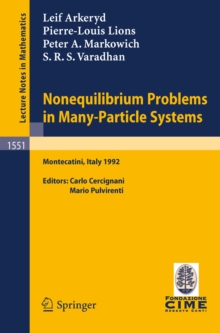 Nonequilibrium Problems in Many-Particle Systems : Lectures given at the 3rd Session of the Centro Internazionale Matematico Estivo (C.I.M.E.) held in Monecatini, Italy, June 15-27, 1992