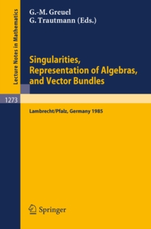 Singularities, Representation of Algebras, and Vector Bundles : Proceedings of a Symposium held in Lambrecht/Pfalz, Fed.Rep. of Germany, Dec. 13-17, 1985