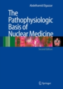 The Pathophysiologic Basis of Nuclear Medicine