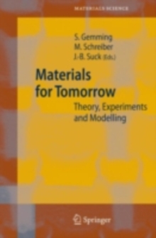 Materials for Tomorrow : Theory, Experiments and Modelling