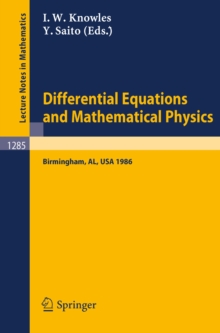 Differential Equations and Mathematical Physics : Proceedings of an International Conference held in Birmingham, Alabama, USA, March 3-8, 1986