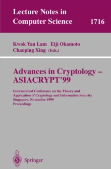 Advances in Cryptology - ASIACRYPT'99 : International Conference on the Theory and Application of Cryptology and Information Security, Singapore, November 14-18, 1999 Proceedings