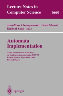 Automata Implementation : Third International Workshop on Implementing Automata, WIA'98, Rouen, France, September 17-19, 1998, Revised Papers