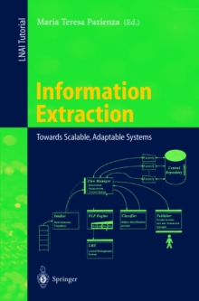 Information Extraction : Towards Scalable, Adaptable Systems