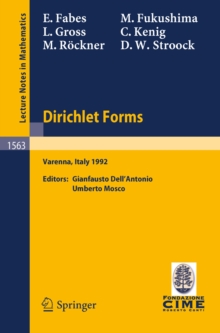 Dirichlet Forms : Lectures given at the 1st Session of the Centro Internazionale Matematico Estivo (C.I.M.E.) held in Varenna, Italy, June 8-19, 1992