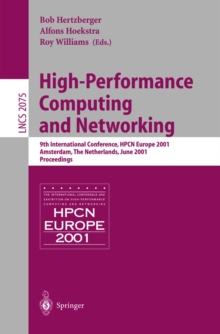 High-Performance Computing and Networking : 9th International Conference, HPCN Europe 2001, Amsterdam, The Netherlands, June 25-27, 2001, Proceedings