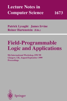 Field Programmable Logic and Applications : 9th International Workshops, FPL'99, Glasgow, UK, August 30 - September 1, 1999, Proceedings