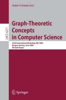 Graph-Theoretic Concepts in Computer Science : 32nd International Workshop, WG 2006, Bergen, Norway, June 22-23, 2006, Revised Papers