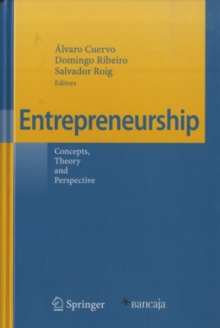 Entrepreneurship : Concepts, Theory and Perspective