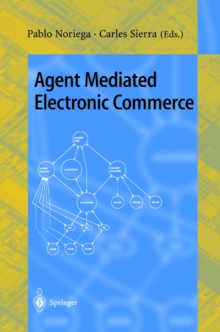 Agent Mediated Electronic Commerce : First International Workshop on Agent Mediated Electronic Trading, AMET'98, Minneapolis, MN, USA, May 10th, 1998 Selected Papers