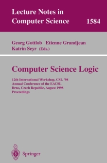 Computer Science Logic : 12th International Workshop, CSL'98, Annual Conference of the EACSL, Brno, Czech Republic, August 24-28, 1998, Proceedings