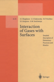 Interaction of Gases with Surfaces : Detailed Description of Elementary Processes and Kinetics