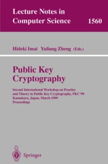 Public Key Cryptography : Second International Workshop on Practice and Theory in Public Key Cryptography, PKC'99, Kamakura, Japan, March 1-3, 1999, Proceedings