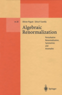 Algebraic Renormalization : Perturbative Renormalization, Symmetries and Anomalies