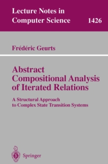 Abstract Compositional Analysis of Iterated Relations : A Structural Approach to Complex State Transition Systems