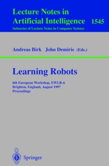 Learning Robots : 6th European Workshop EWLR-6, Brighton, England, August 1-2, 1997 Proceedings